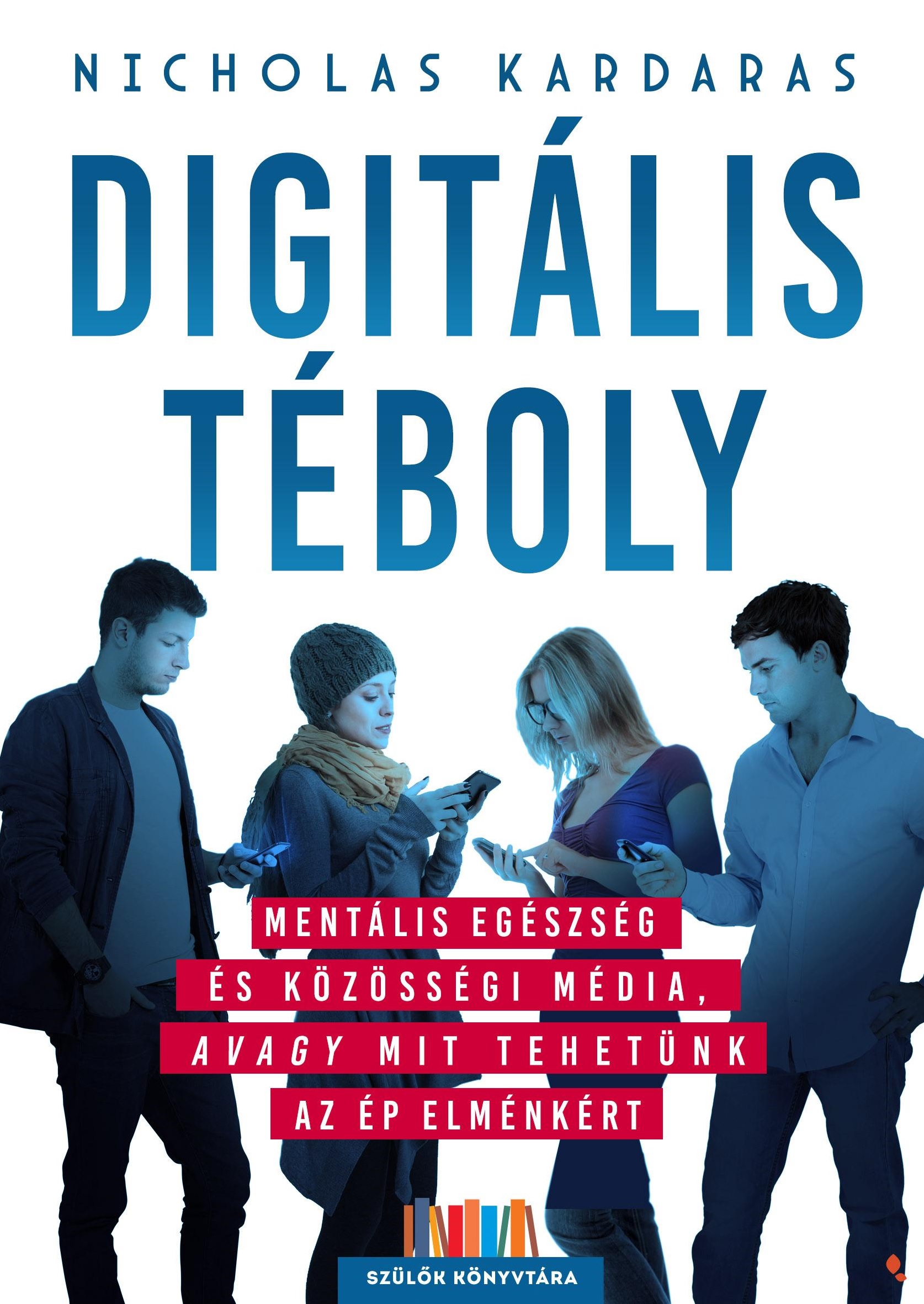 Kardaras, Nicholas - Digitális téboly