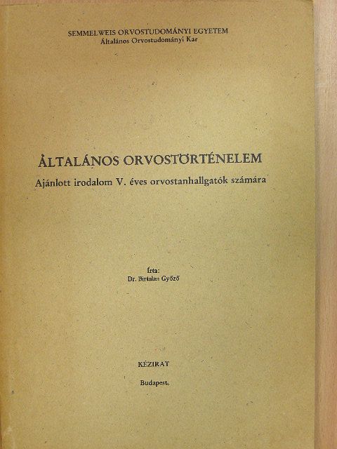 Dr. Birtalan Győző - Általános orvostörténelem [antikvár]