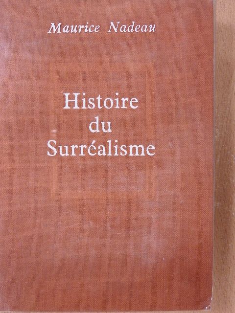 Maurice Nadeau - Histoire du Surréalisme [antikvár]