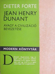 Dieter Forte - Jean Henry Dunant [antikvár]