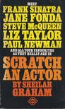 Sheilah Graham - Scratch an actor [antikvár]