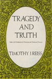 Timothy J. Reiss - Tragedy and Truth [antikvár]