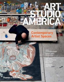 Hossein Amirsadeghi - Art Studio America: Contemporary Artist Spaces [antikvár]