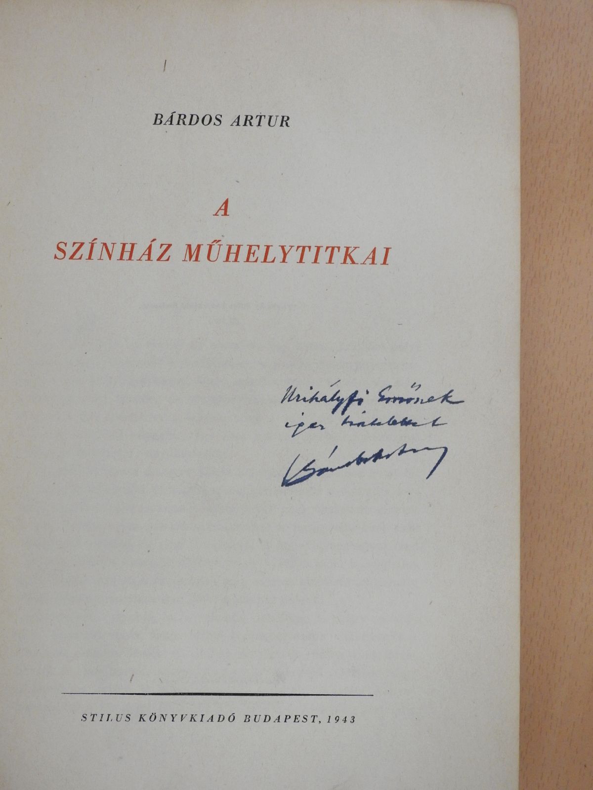 Bárdos Artur - A színház műhelytitkai (dedikált példány) [antikvár]