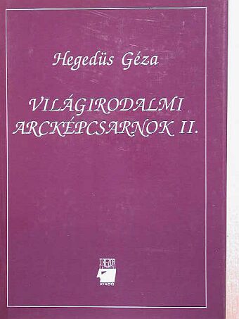 Hegedűs Géza - Világirodalmi arcképcsarnok II. [antikvár]
