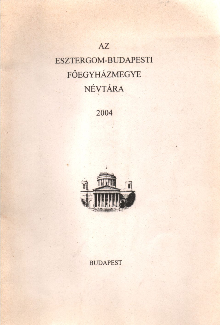 Mig Balázs, Tóth Csaba - Az Esztergom-Budapesti Főegyházmegye névtára 2004 [antikvár]