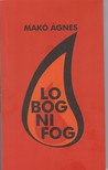Makó Ágnes - Lobogni fog