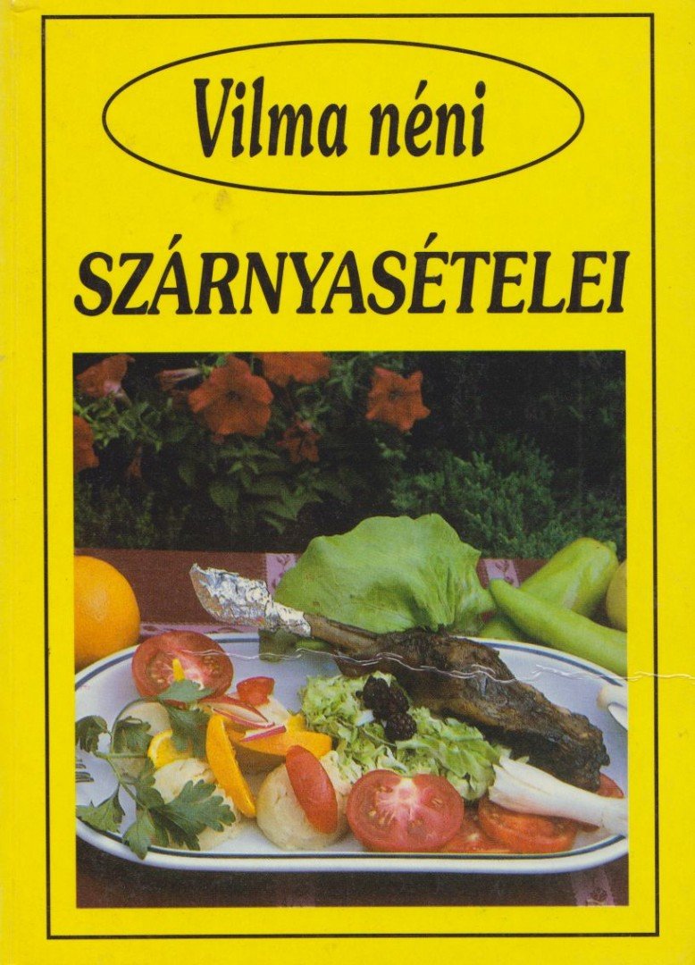 SZABÓ VILMA - Vilma néni szárnyasételei [antikvár]