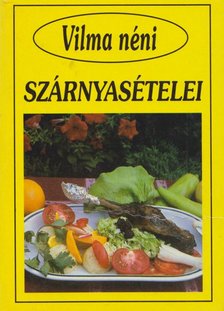 SZABÓ VILMA - Vilma néni szárnyasételei [antikvár]