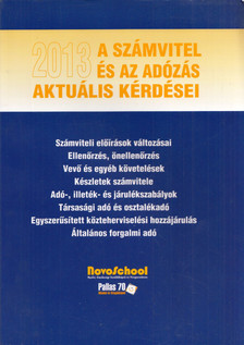 Fellegi Miklós, Füredi-Fülöp Judit, Kardos Barbara, Kántor Béla, Kántor Béla - A számvitel és az adózás aktuális kérdései 2013 [antikvár]