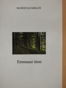 Madocsai Miklós - Emmausi úton (dedikált példány) [antikvár]