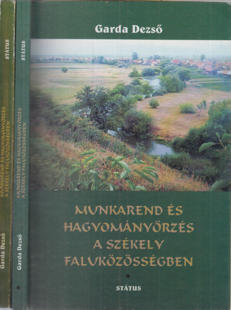 Garda Dezső - Munkarend és hagyományőrzés a székely faluközösségben I-II. [antikvár]