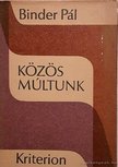 Binder Pál - Közös múltunk [antikvár]