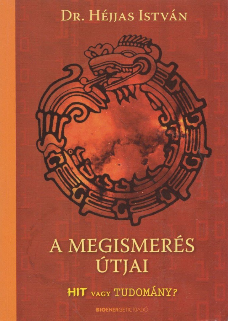 Dr. Héjjas István - A megismerés útjai [antikvár]