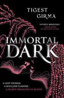 Tigest Girma - Immortal Dark (Immortal Dark Series, Book 1)
