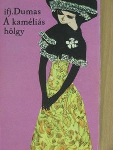 Ifjabb Alexandre Dumas - A kaméliás hölgy [antikvár]