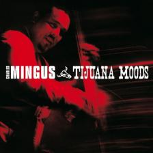 CHARLES MINGUS - TIJUANA MOODS CD CHARLES MINGUS