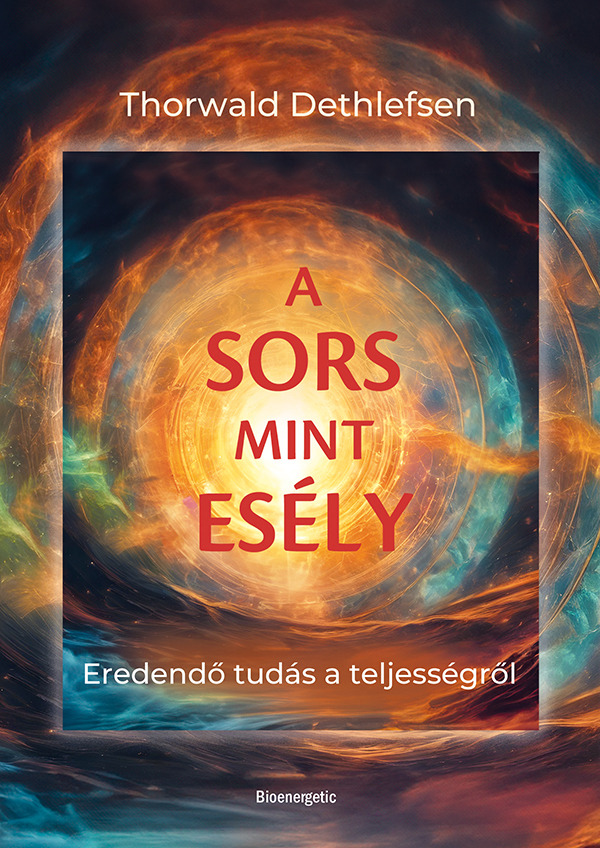 Thorwald Dethlefsen - A sors mint esély [eKönyv: epub, mobi]