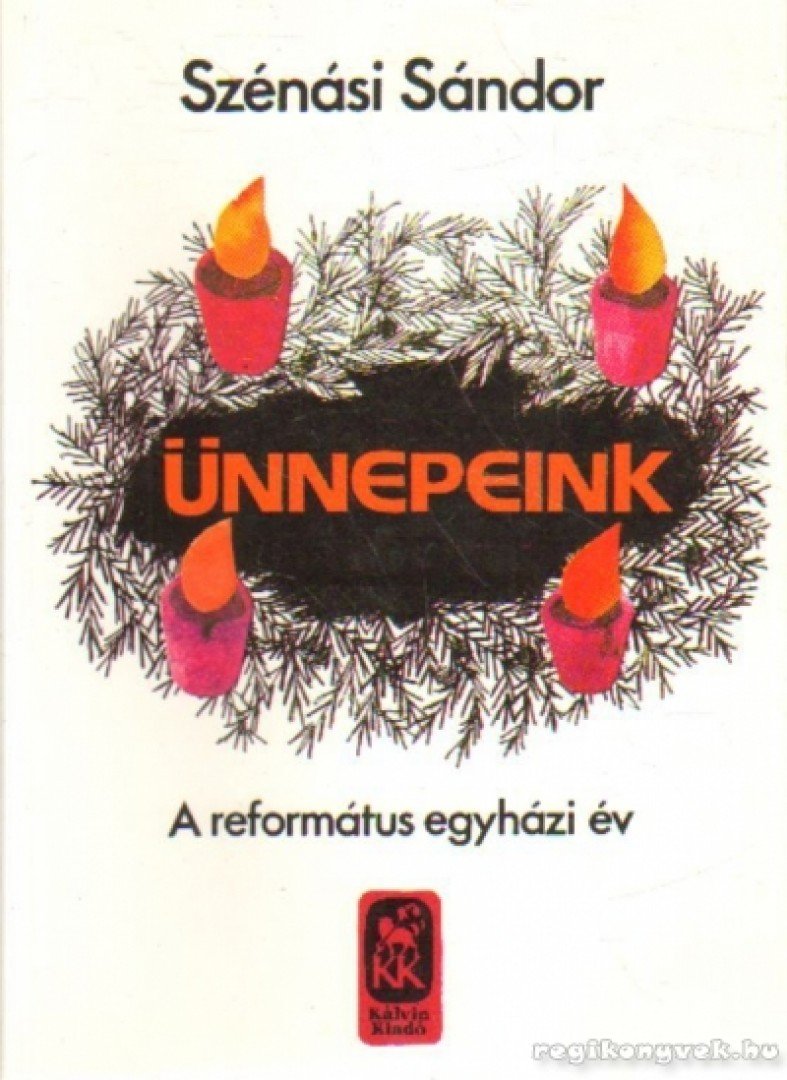 SZÉNÁSI SÁNDOR - Ünnepeink [antikvár]