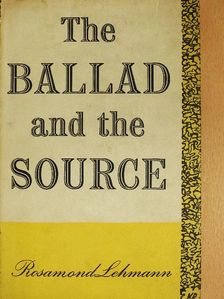 Rosamond Lehmann - The Ballad and the Source [antikvár]