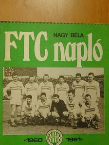Nagy Béla - FTC Napló 1960-1961 [antikvár]