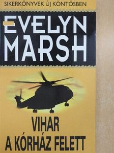 Evelyn Marsh - Vihar a kórház felett [antikvár]