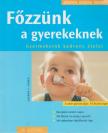 Dagmar von Cramm - Főzzünk a gyerekeknek [antikvár]
