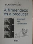 Dr. Kricsfalvi Anita - A filmrendező és a producer [antikvár]