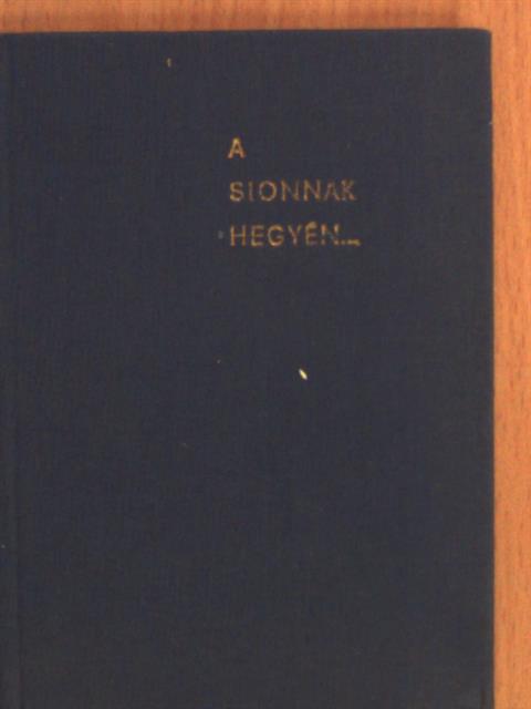 Muraközy Gyula - A Sionnak hegyén... [antikvár]