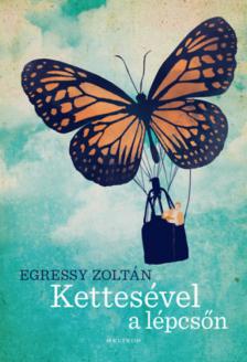 Egressy Zoltán - Kettesével a lépcsőn [antikvár]