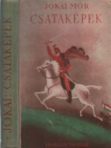 JÓKAI MÓR - Csataképek a magyar szabadságharcbólx [antikvár]