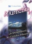 DR. ALMÁSI MIHÁLY - A keresztség ...és tovább ment az ő útján örömmel" [antikvár]