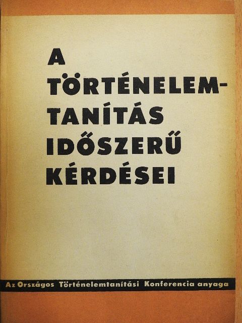 Elekes Lajos - A történelemtanítás időszerű kérdései [antikvár]