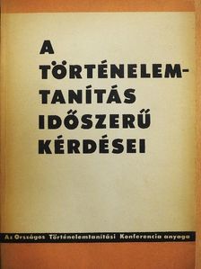 Elekes Lajos - A történelemtanítás időszerű kérdései [antikvár]