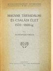 Schustler Emilia - Magyar társadalmi és családi élet 1570-1600-ig [antikvár]