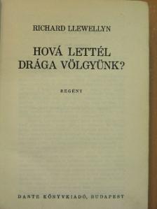 Richard Llewellyn - Hová lettél drága völgyünk? [antikvár]