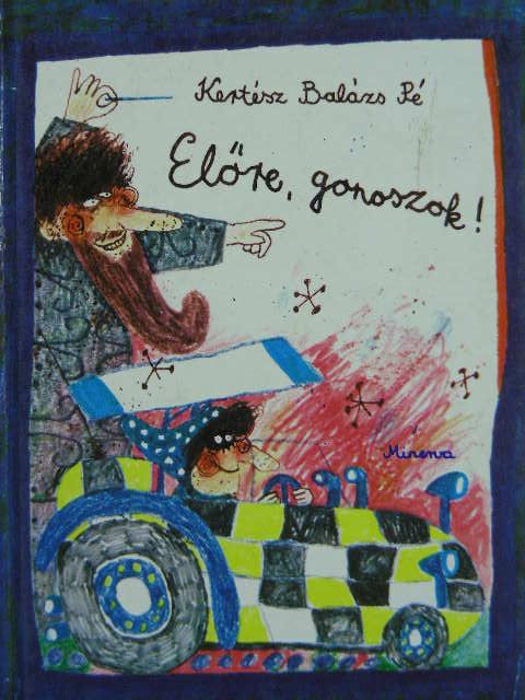 Kertész Balázs Pé - Előre, gonoszok! [antikvár]
