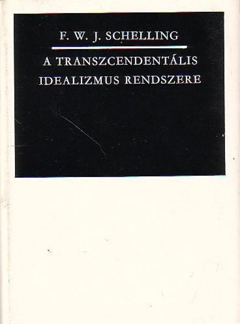 Schelling, Friedrich Wilhelm Joseph - A transzcendentális idealizmus rendszere [antikvár]