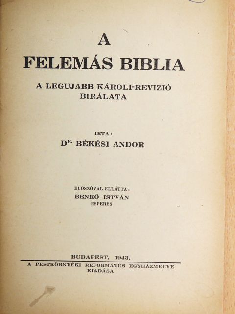 Dr. Békési Andor - A felemás Biblia [antikvár]