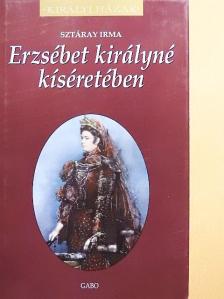 Sztáray Irma - Erzsébet királyné kíséretében [antikvár]
