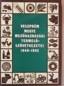 Dr. Gáncs Lajos - Veszprém megye mezőgazdasági termelőszövetkezetei [antikvár]