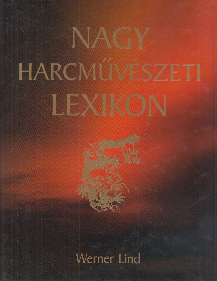 Werner Lind - Nagy harcművészeti lexikon [antikvár]