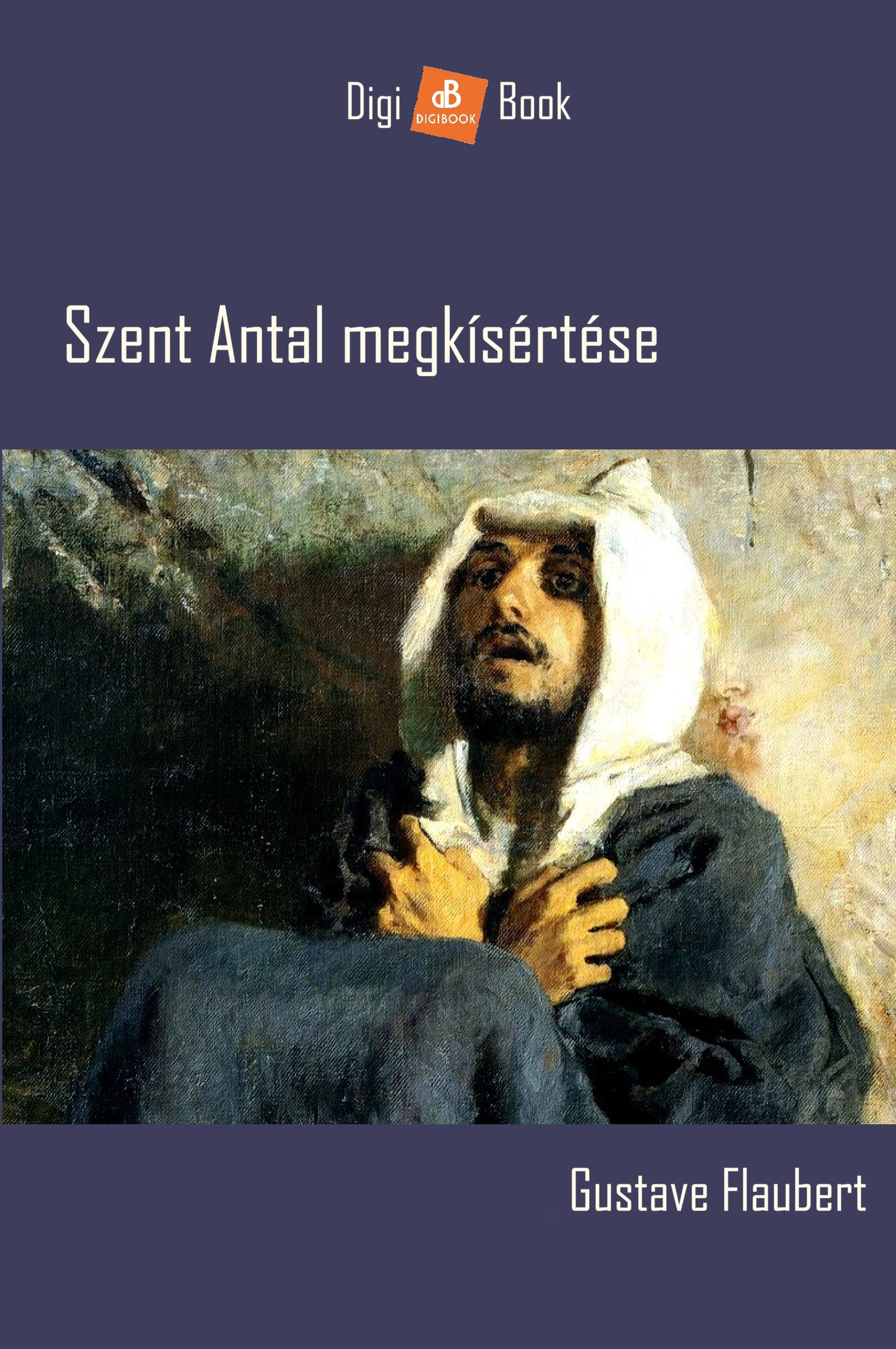 Gustave Flaubert - Szent Antal megkísértése [eKönyv: epub, mobi]