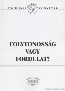 Folytonosság vagy fordulat? [antikvár]