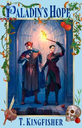 T. Kingfisher - Paladin's Hope (The Saint of Steel Series, Book 3)
