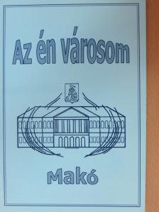 Kovácsné Bodzsár Zsuzsanna - Az én városom - Makó [antikvár]