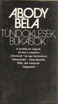 ABODY BÉLA - Tündöklések, bukások [antikvár]
