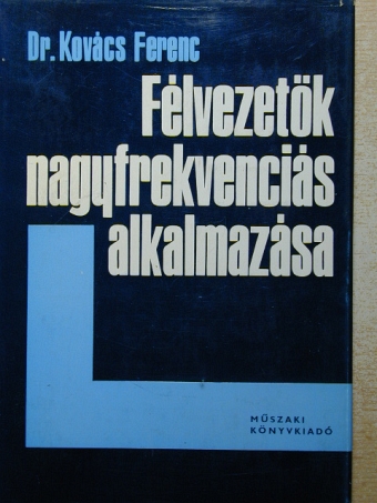 Dr. Kovács Ferenc - Félvezetők nagyfrekvenciás alkalmazása [antikvár]