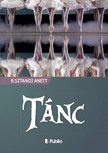 Anett B. Sztanoj - Tánc [eKönyv: epub, mobi]