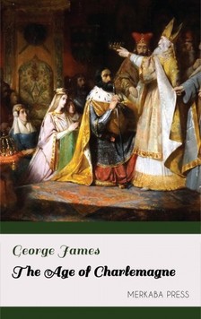 James George - The Age of Charlemagne [eKönyv: epub, mobi]